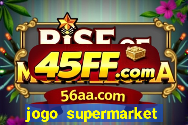 jogo supermarket spree demo